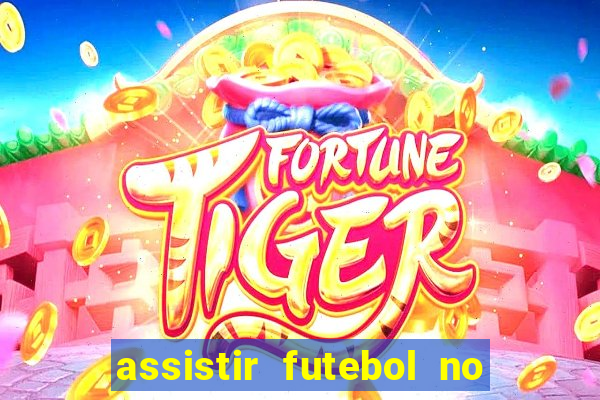 assistir futebol no premiere gratis