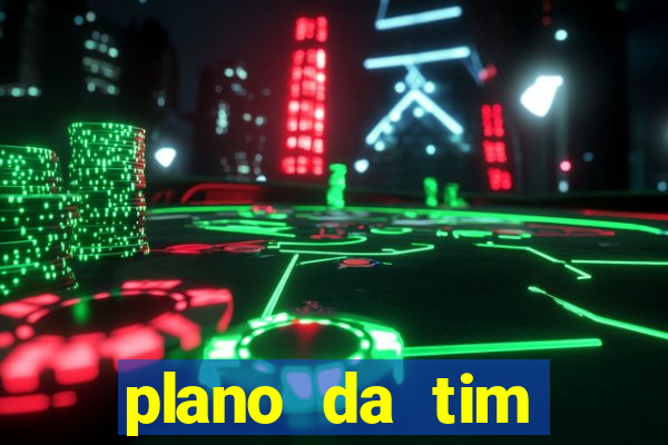 plano da tim internet ilimitada