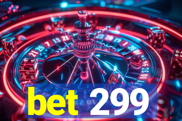 bet 299