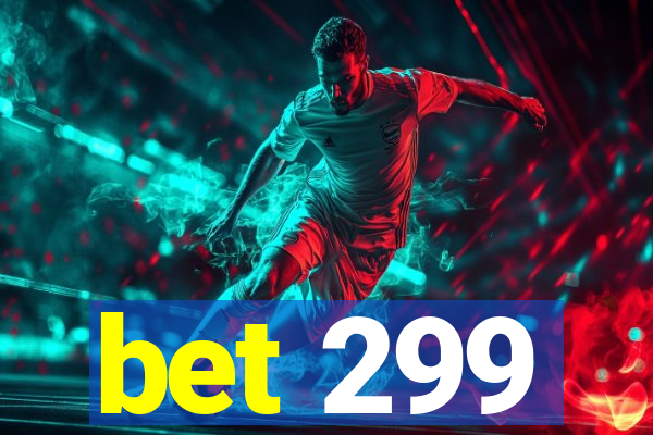 bet 299