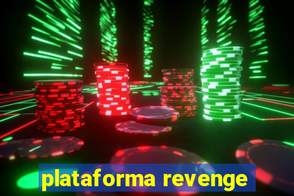 plataforma revenge