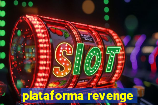 plataforma revenge