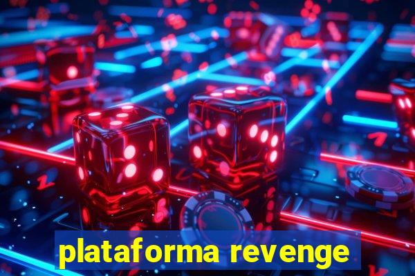 plataforma revenge