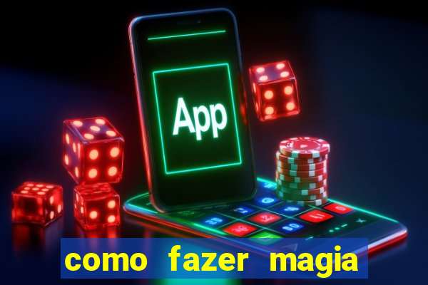 como fazer magia de fogo na vida real