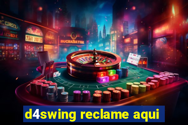 d4swing reclame aqui