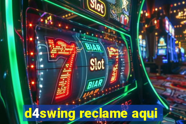 d4swing reclame aqui