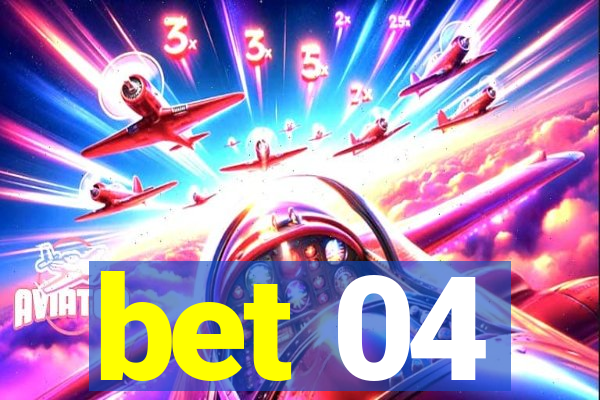 bet 04