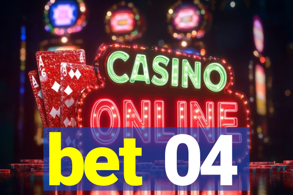 bet 04