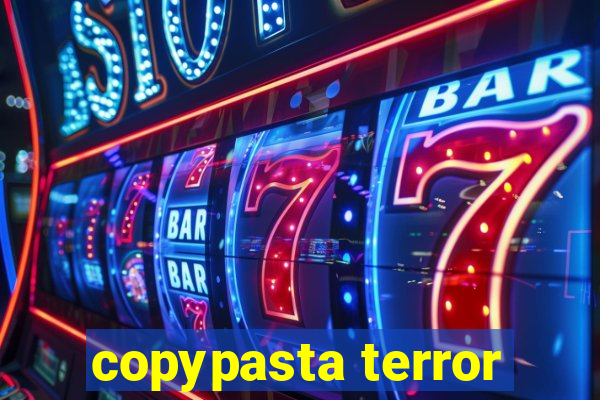 copypasta terror
