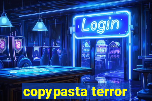 copypasta terror