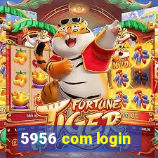 5956 com login