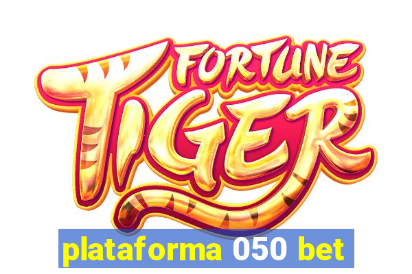 plataforma 050 bet