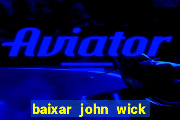 baixar john wick de volta ao jogo mega