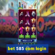 bet 585 com login