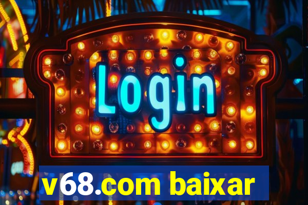 v68.com baixar