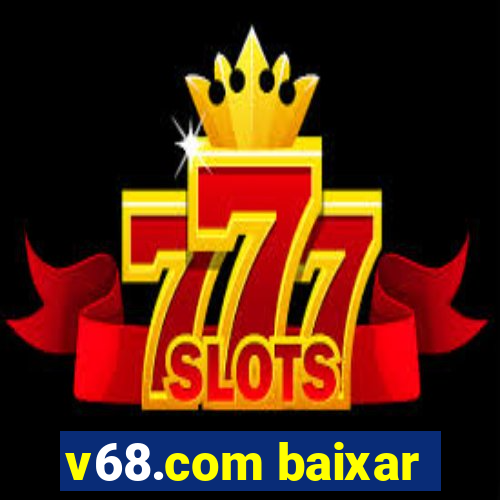 v68.com baixar