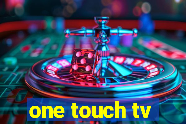 one touch tv