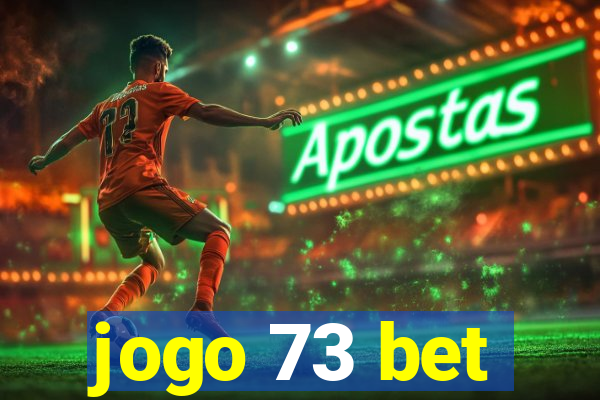 jogo 73 bet