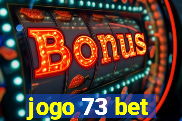 jogo 73 bet