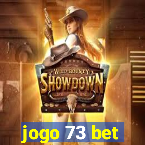 jogo 73 bet