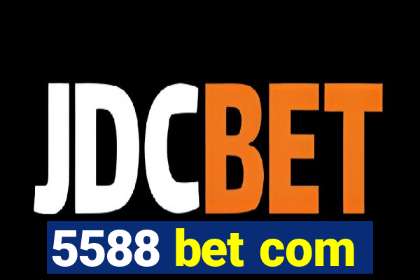 5588 bet com