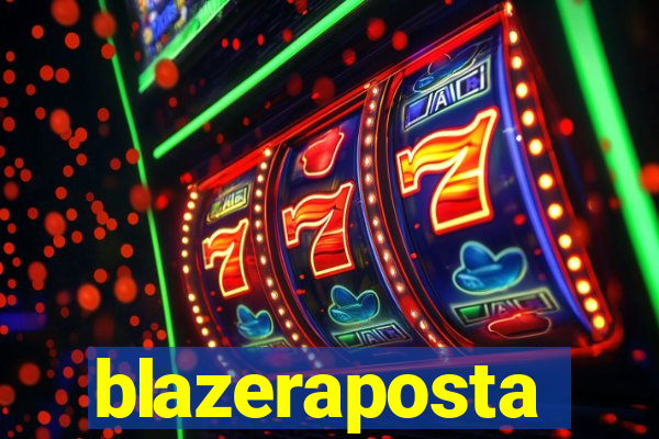 blazeraposta