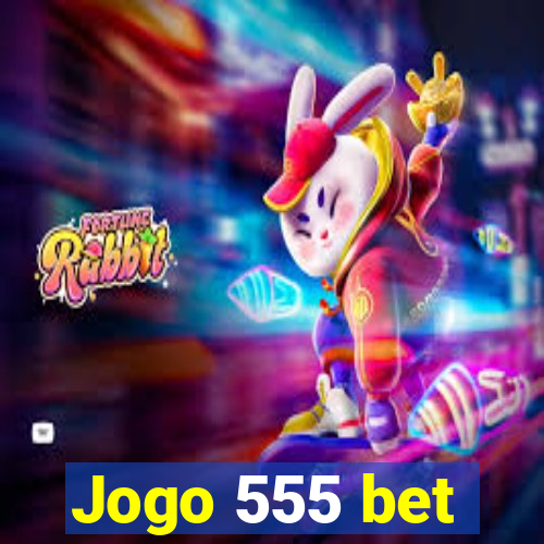 Jogo 555 bet