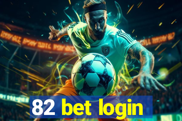 82 bet login