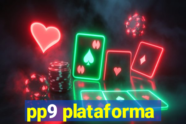 pp9 plataforma