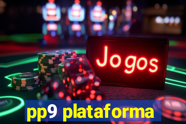 pp9 plataforma