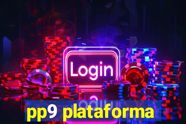 pp9 plataforma