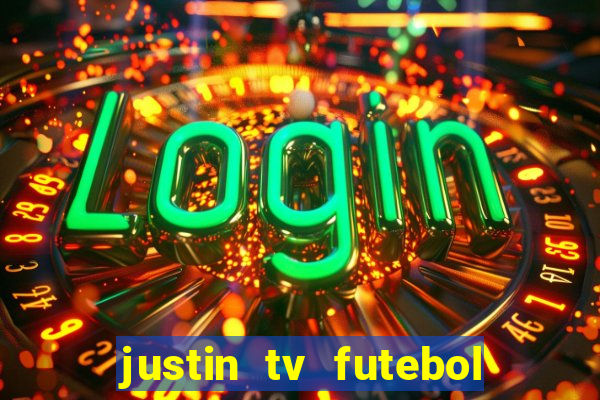 justin tv futebol ao vivo