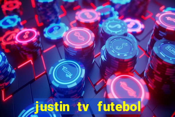 justin tv futebol ao vivo