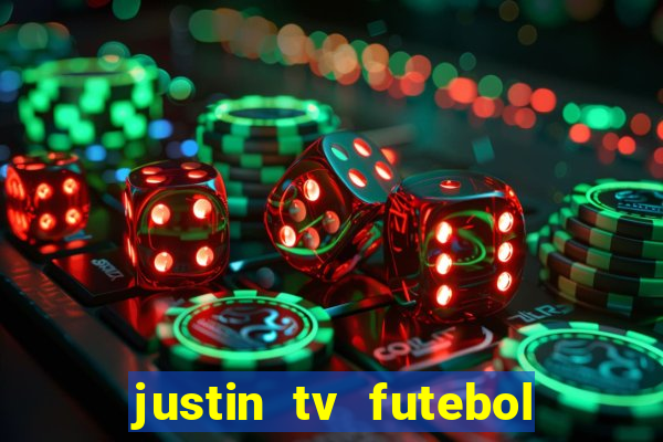 justin tv futebol ao vivo