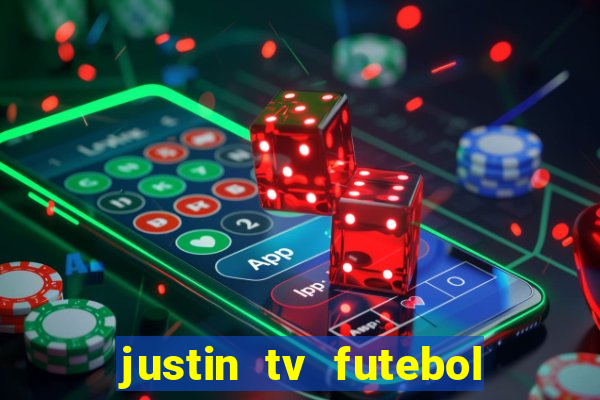 justin tv futebol ao vivo