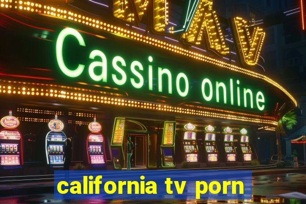 california tv porn