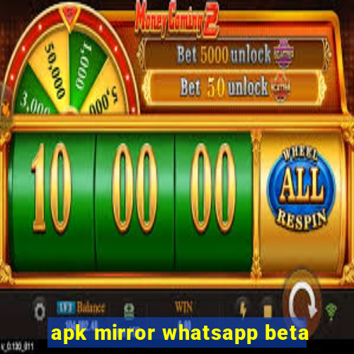 apk mirror whatsapp beta