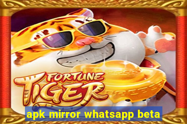 apk mirror whatsapp beta