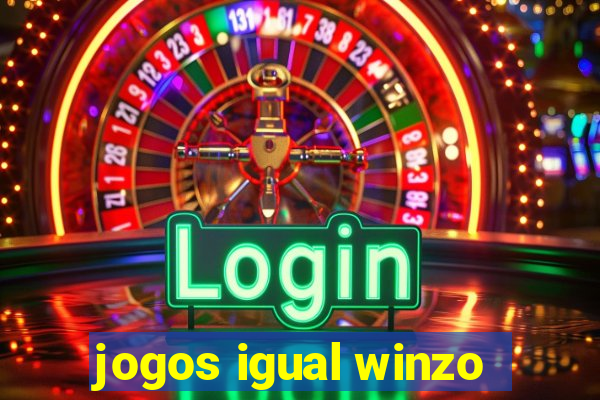 jogos igual winzo