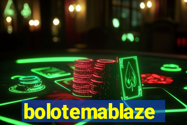 bolotemablaze