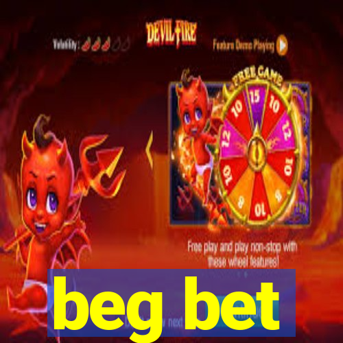 beg bet