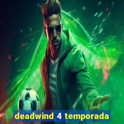 deadwind 4 temporada