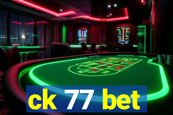 ck 77 bet
