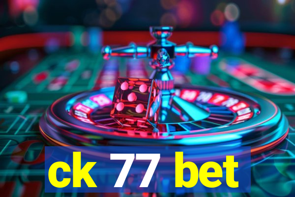 ck 77 bet