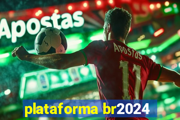 plataforma br2024