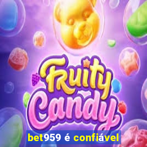 bet959 é confiável