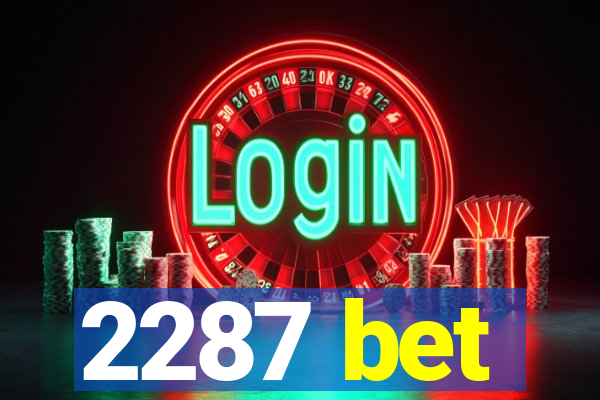 2287 bet