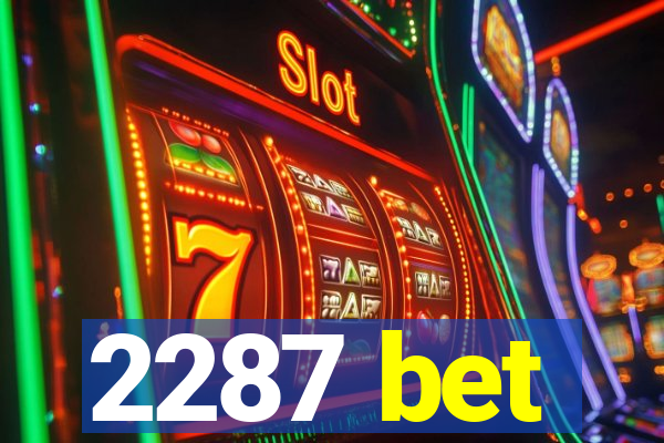 2287 bet