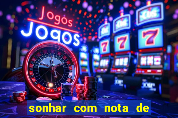 sonhar com nota de 50 reais jogo do bicho