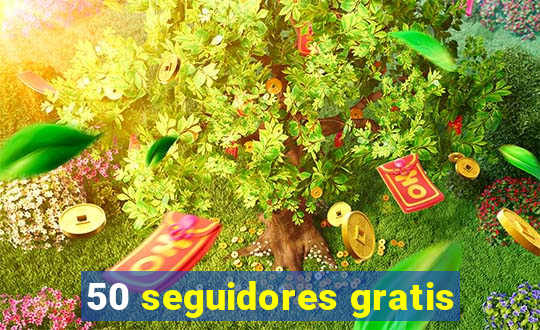 50 seguidores gratis